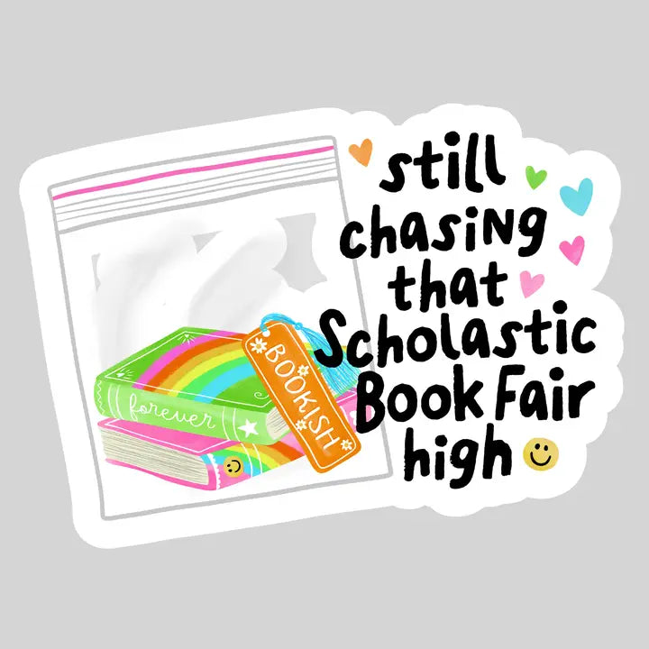 Still Chasing That Scholastic Book Fair High Sticker