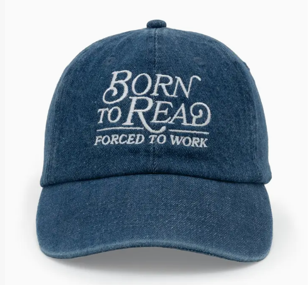 Born to Read Forced to Work Hat