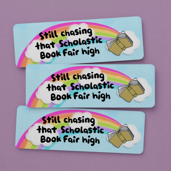Still Chasing that Scholastic Book Faire High Bookmark