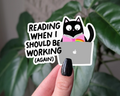 Reading When I Should Be Working Sticker