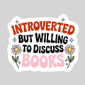 Introverted But Willing To Discuss Books Stickers